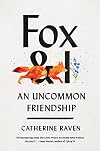 Fox and I: An Uncommon Friendship