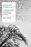 Notes on Complexity: A Scientific Theory of Connection, Consciousness, and Being