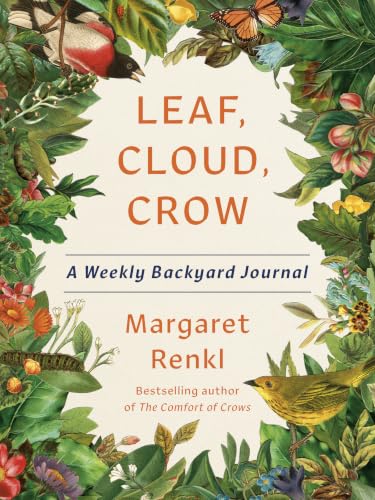 Leaf, Cloud, Crow: A Weekly Backyard Journal book cover