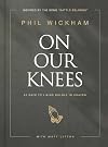 On Our Knees: 40 Days to Living Boldly in Prayer