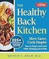 The Healthy Back Kitchen: Move Easier, Cook SimplerHow to Enjoy Great Food While Managing Back Pain