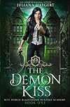 The Demon Kiss (Rite World: Blackthorn Hunters Academy #1)