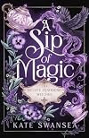 A Sip of Magic: A Witchy Fantasy Romance (The Velvet Teahouse Witches)