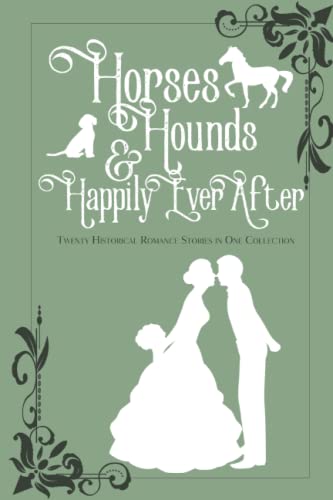 Horses, Hounds & Happily Ever After: Volume I book cover