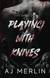 Playing With Knives