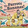 The Parrots Go Bananas