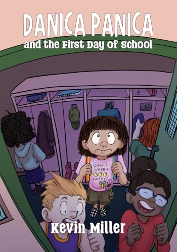 Danica Panica and the First Day of School / by Miller, Kevin