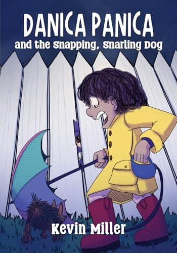 Danica Panica and the Snapping, Snarling Dog / by Miller, Kevin