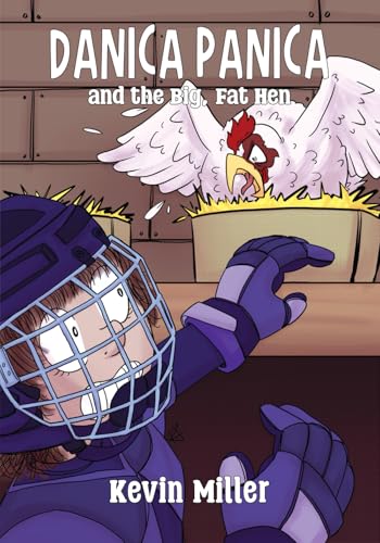Danica Panica and the Big, Fat Hen / by Miller, Kevin