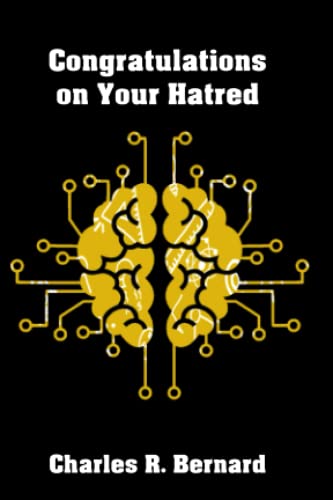Congratulations on Your Hatred (By: Charles R. Bernard) cover