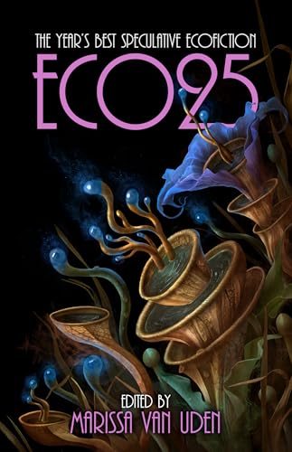 ECO25: The Year's Best Speculative Ecofiction book cover