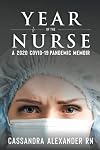 Year of the Nurse: A 2020 Covid-19 Pandemic Memoir