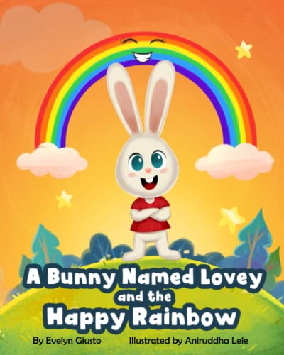 Cover of Bunny Named Lovey and the Happy Rainbow
