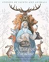 A Taste of Paradise: Stories of Saints and Animals
