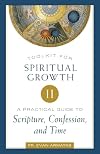 Toolkit for Spiritual Growth II: A Practical Guide to Scripture, Confession, and Time (English and English Edition)
