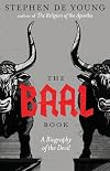 The Baal Book: A Biography of the Devil