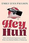 Hey, Hun: Sales, Sisterhood, Supremacy, and the Other Lies Behind Multilevel Marketing