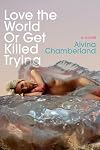 Love the World or Get Killed Trying