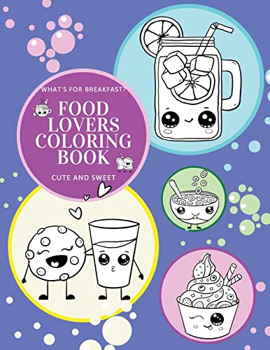 Cover of What's for Breakfast? Cute and Sweet Food Lovers Coloring Book