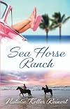 Sea Horse Ranch: Sea Horse Ranch - Book 1