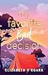 My Favorite Bad Decision: The Favorites / By O'Roark, Elizabeth,.