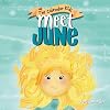Meet June: A children's book about Father's Day, friendship, and the start of summer (The Calendar Kids Series)