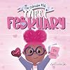 Meet February: A children's book to teach about friendship, Valentine's Day, and the month of February (The Calendar Kids Series)