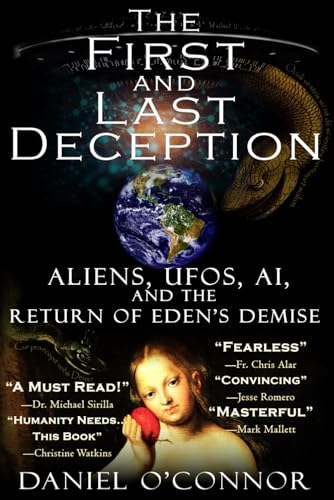 Cover of The First and Last Deception: Aliens, UFOs, AI, and the Return of Eden's Demise