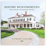 History Reinterpreted: The Myles Standish Hotel