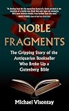 Noble Fragments: The Maverick Who Broke Up the World's Greatest Book