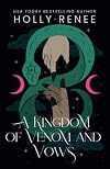 A Kingdom of Venom and Vows