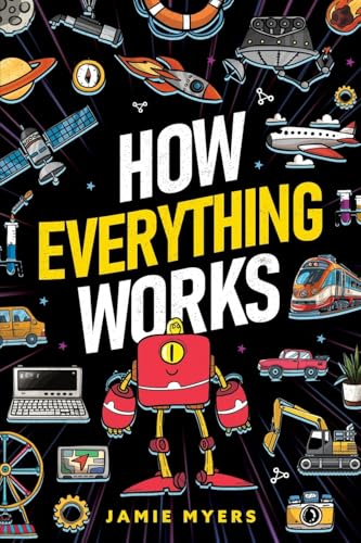 How Everything Works / by Myers, Jamie