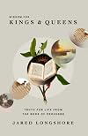 Wisdom for Kings and Queens: Truth for Life from the Book of Proverbs