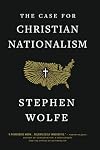 The Case for Christian Nationalism