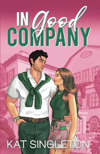 In Good Company: An Ex's Brother Billionaire Romance (Pembroke Hills)