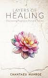 Layers of healing