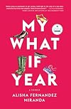My What If Year: A Memoir