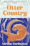 Otter Country: An Unexpected Adventure in the Natural World