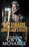 Billionaire Lumberjack's Beauty: A Standalone Billionaire Mountain Man Age Gap Arranged Marriage Forced Proximity Romance