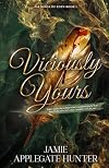 Viciously Yours: Standalone Adult Fantasy Fated Mates Romance (Fae Kings of Eden)