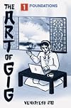The Art of Gig, Volume 1: Foundations