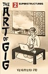 The Art of Gig, Volume 2: Superstructures