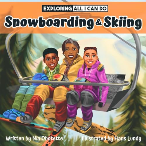 Cover of Exploring All I Can Do - Snowboarding and Skiing