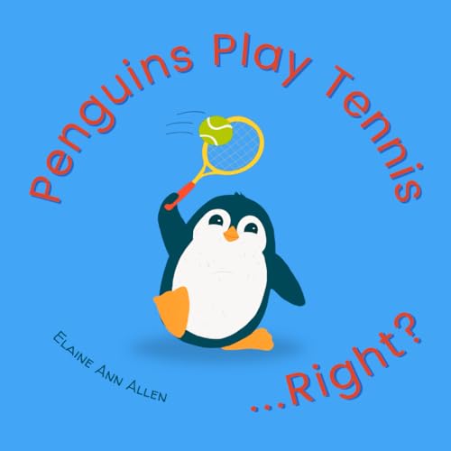 Cover of Penguins Play Tennis...Right?