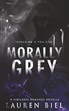 Morally Grey: A Vigilante Romance Novella