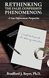 Rethinking the False Confession Phenomenon: A Law Enforcement Perspective