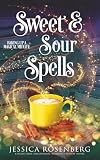 Sweet and Sour Spells: A Paranormal Women's Fiction story (Baking Up a Magical Midlife, Paranormal Women's Fiction Series Book 4)