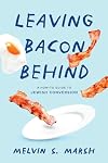 Leaving Bacon Behind: A How-to Guide to Jewish Conversion