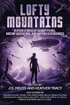 Lofty Mountains: Eleven Stories of Cloudy Peaks, Airship Adventure, and Sapphic Experiences (Worlds Apart: A Universe of Sapphic Science Fiction and Fantasy)