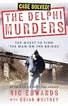 THE DELPHI MURDERS: The Quest To Find ‘The Man On The Bridge’